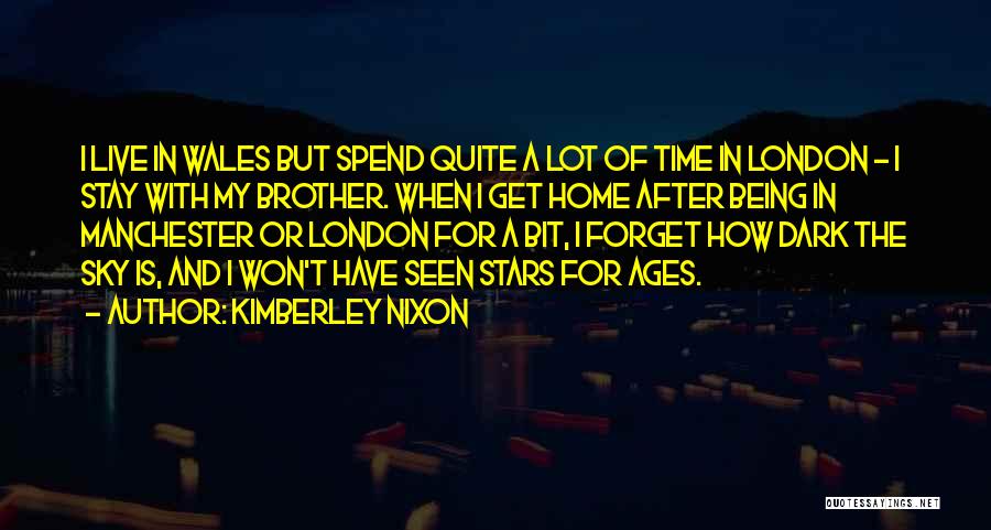 I Won't Forget Quotes By Kimberley Nixon