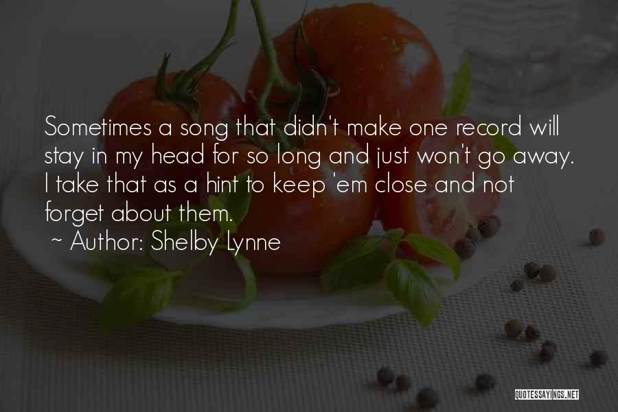 I Won't Forget Quotes By Shelby Lynne