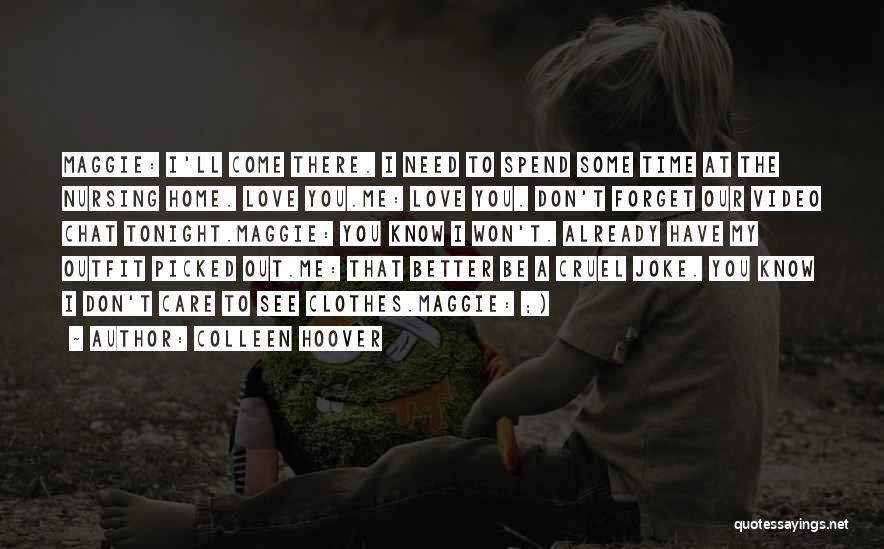 I Won't Forget You Love Quotes By Colleen Hoover