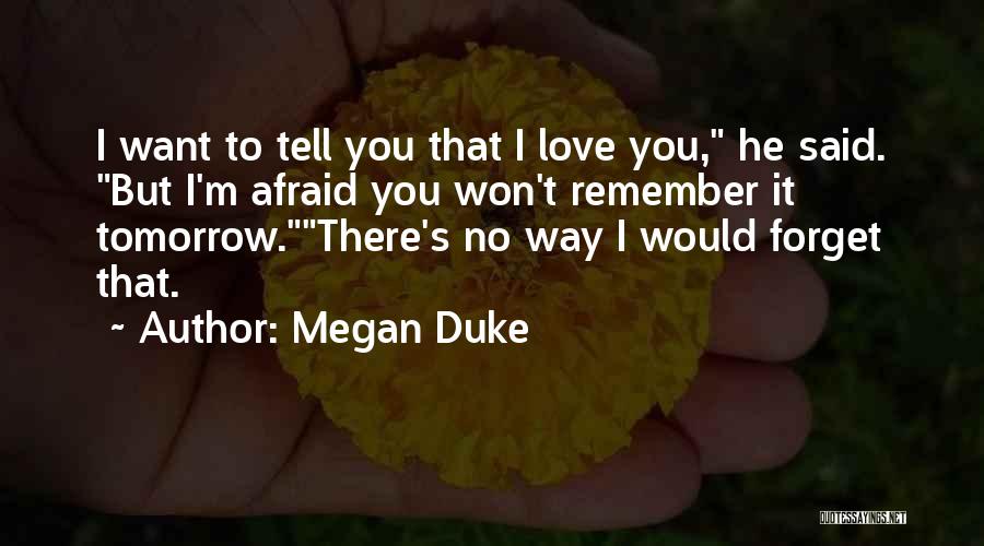 I Won't Forget You Love Quotes By Megan Duke