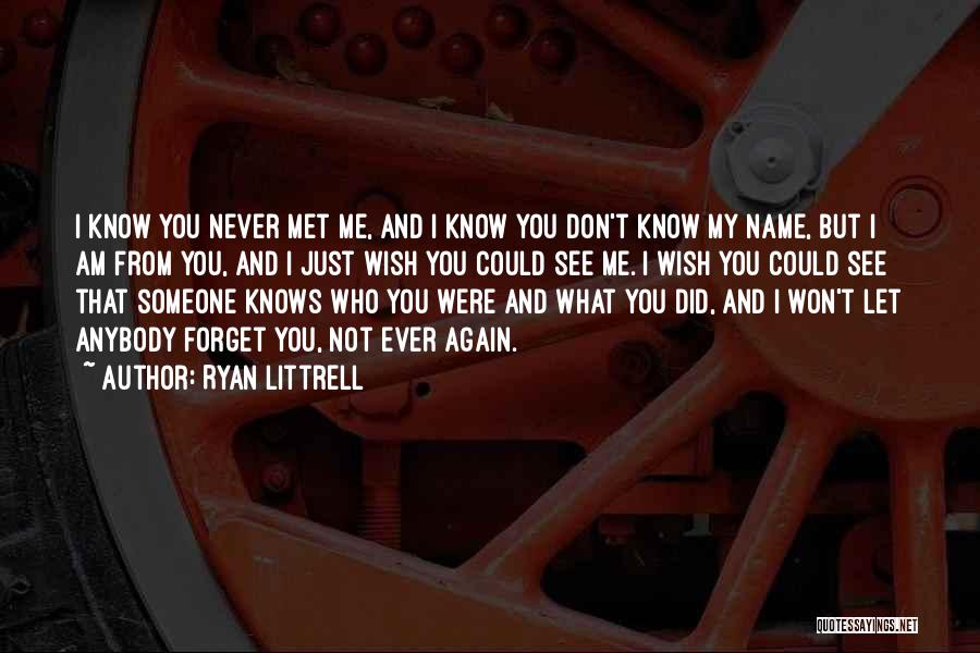 I Won't Forget You Quotes By Ryan Littrell