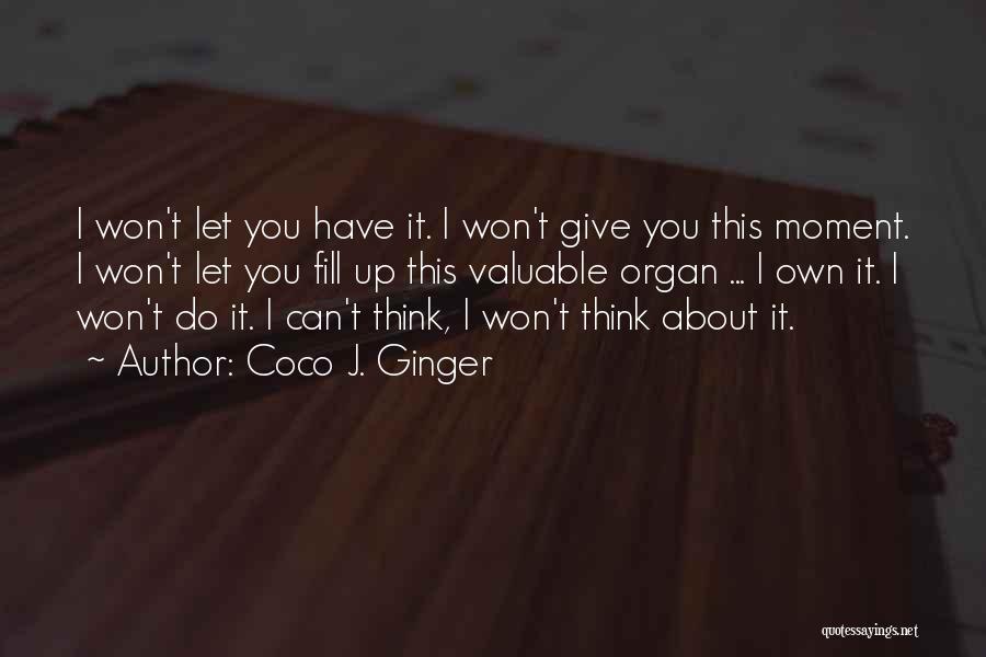 I Won't Give Up Love Quotes By Coco J. Ginger