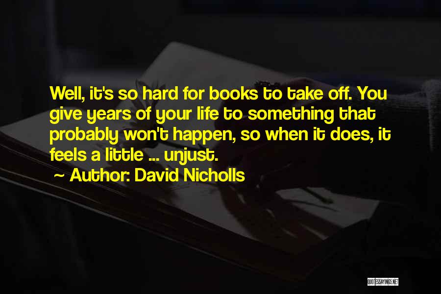 I Won't Give Up On Life Quotes By David Nicholls