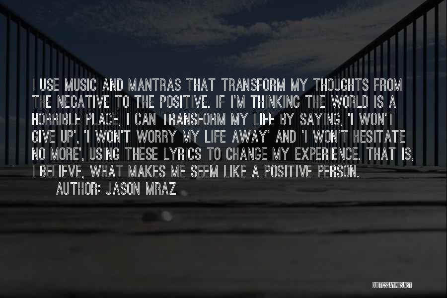 I Won't Give Up On Life Quotes By Jason Mraz