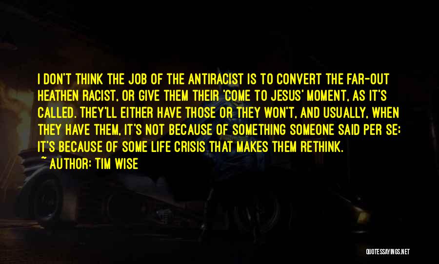 I Won't Give Up On Life Quotes By Tim Wise