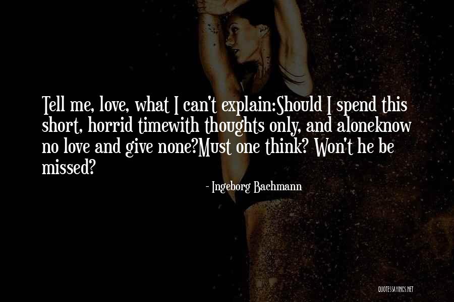 I Won't Give Up On Our Love Quotes By Ingeborg Bachmann