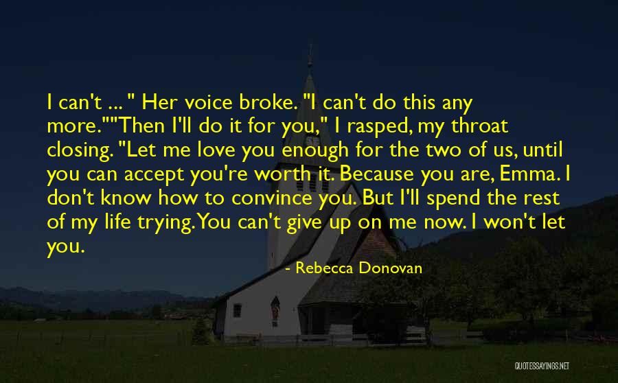 I Won't Give Up On Us Love Quotes By Rebecca Donovan I Won't Give Up On Us Love Quotes By Rebecca Donovan