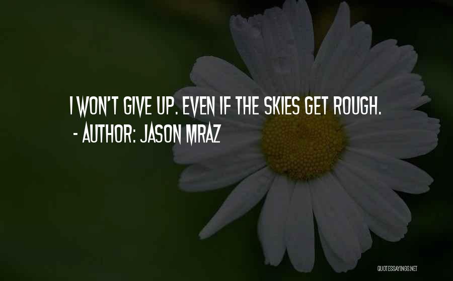 I Won't Give Up Quotes By Jason Mraz