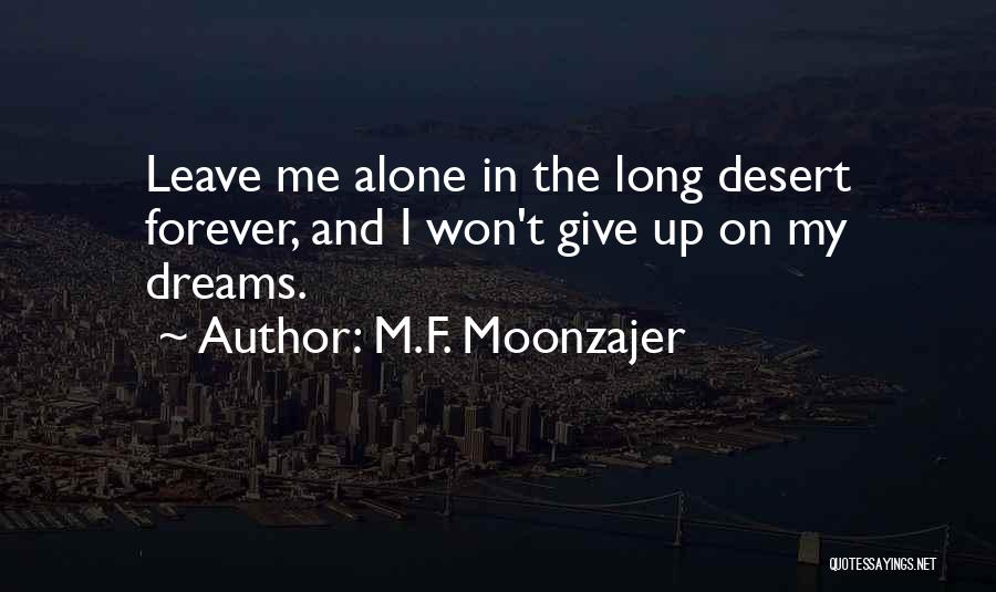 I Won't Give Up Quotes By M.F. Moonzajer