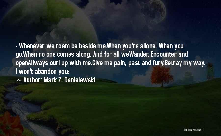 I Won't Give Up Quotes By Mark Z. Danielewski