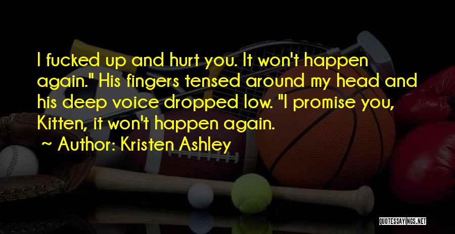 I Won't Hurt You Again Quotes By Kristen Ashley