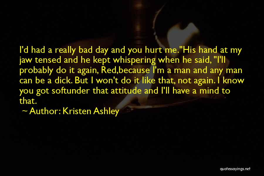 I Won't Hurt You Again Quotes By Kristen Ashley