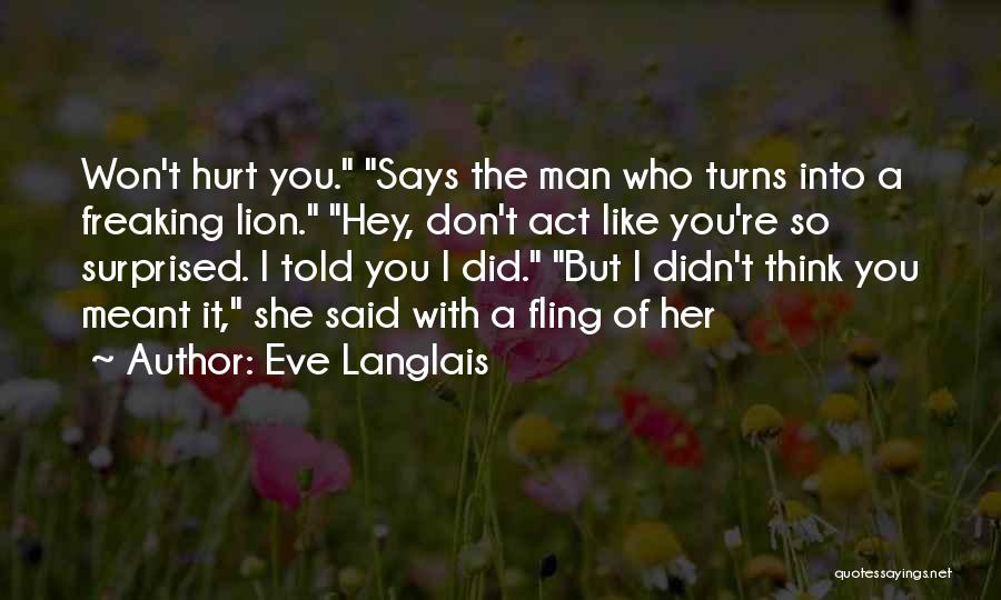 I Won't Hurt You Quotes By Eve Langlais