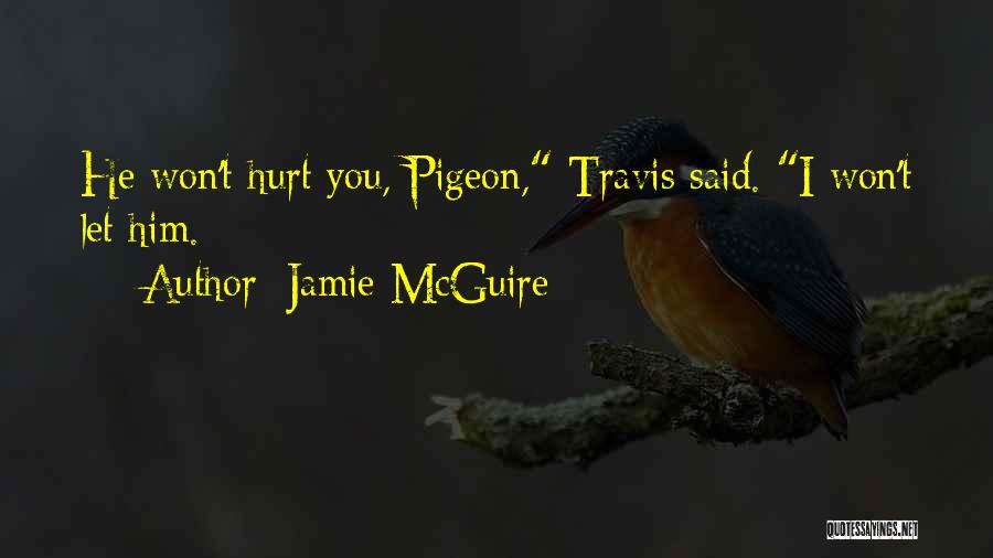 I Won't Hurt You Quotes By Jamie McGuire