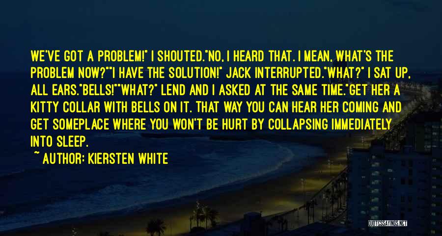 I Won't Hurt You Quotes By Kiersten White