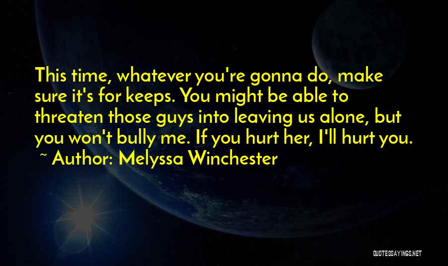 I Won't Hurt You Quotes By Melyssa Winchester