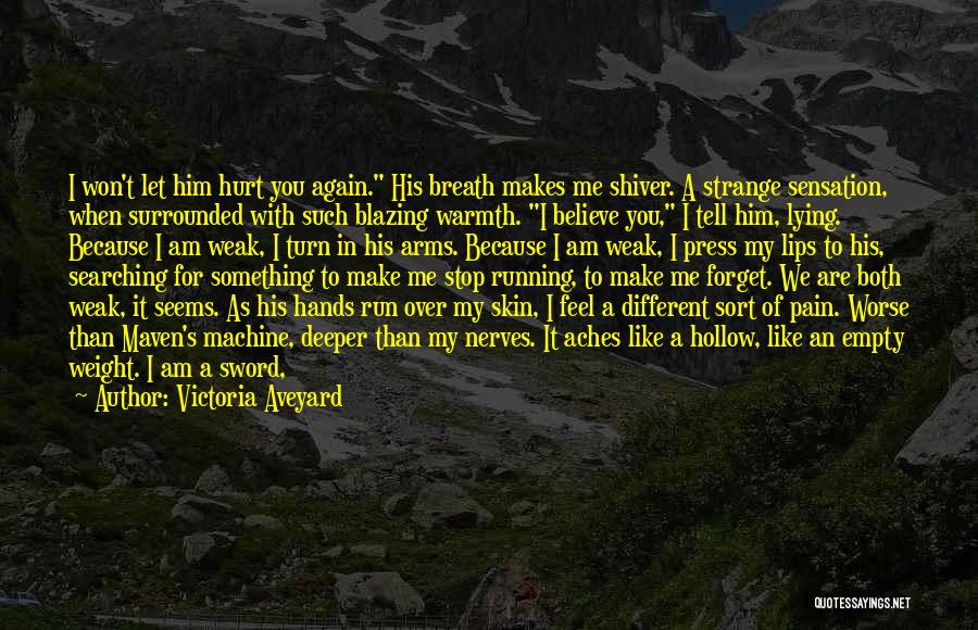 I Won't Hurt You Quotes By Victoria Aveyard