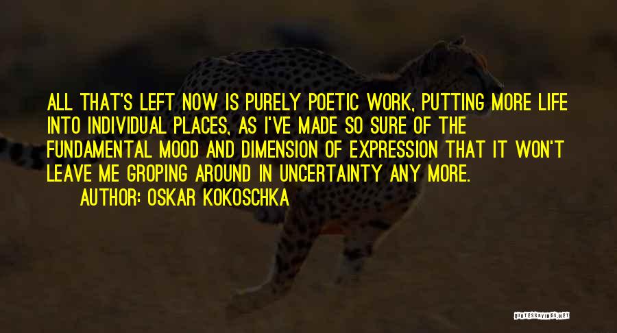 I Won't Leave Quotes By Oskar Kokoschka