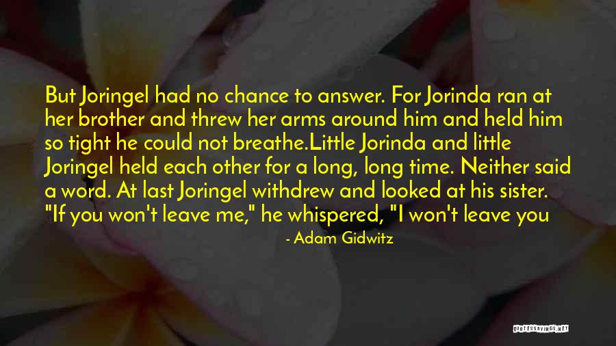 I Won't Leave You Quotes By Adam Gidwitz I Won't Leave You Quotes By Adam Gidwitz
