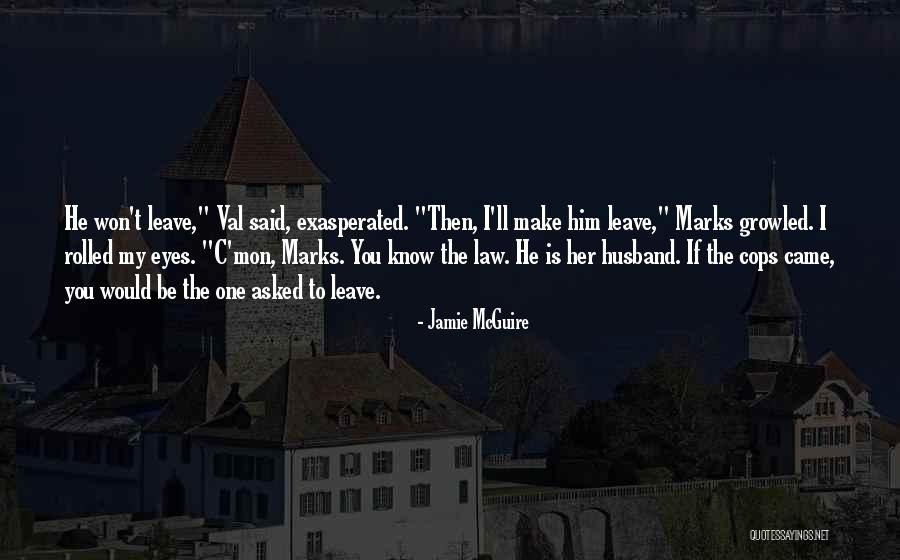 I Won't Leave You Quotes By Jamie McGuire I Won't Leave You Quotes By Jamie McGuire