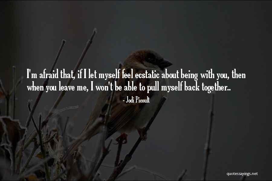 I Won't Leave You Quotes By Jodi Picoult I Won't Leave You Quotes By Jodi Picoult