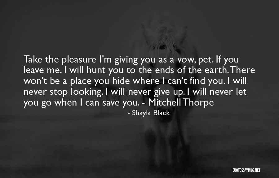 I Won't Leave You Quotes By Shayla Black