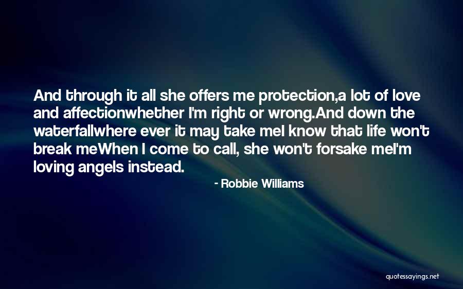 I Won't Let You Break Me Down Quotes By Robbie Williams