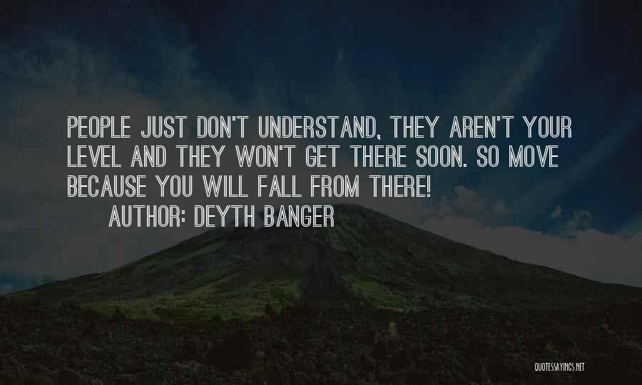 I Won't Let You Fall Quotes By Deyth Banger