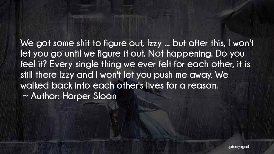 I Won't Let You Go Quotes By Harper Sloan