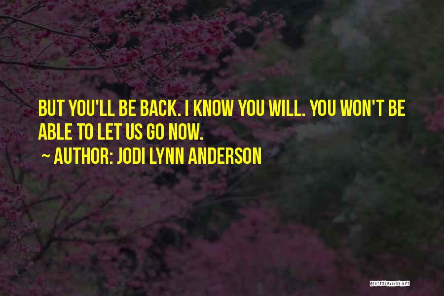 I Won't Let You Go Quotes By Jodi Lynn Anderson