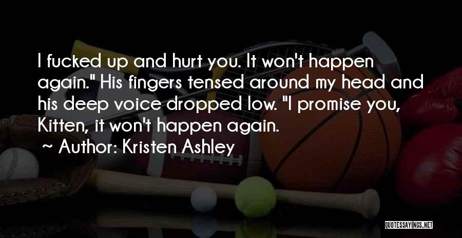 I Won't Let You Hurt Me Again Quotes By Kristen Ashley