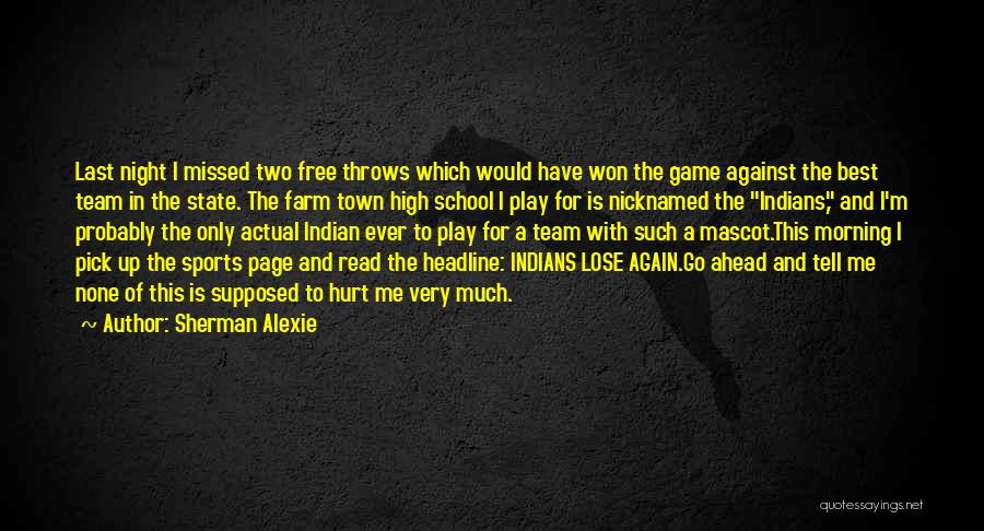 I Won't Let You Hurt Me Again Quotes By Sherman Alexie