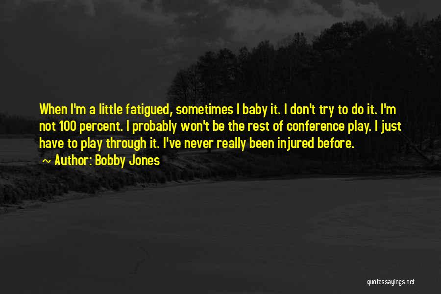 I Won't Let You Play Me Quotes By Bobby Jones
