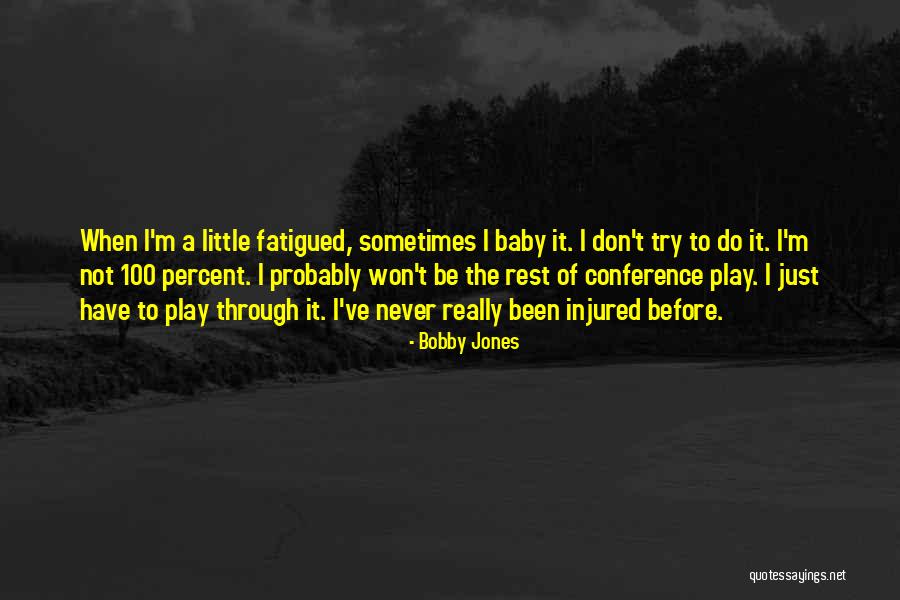 I Won't Let You Play Me Quotes By Bobby Jones