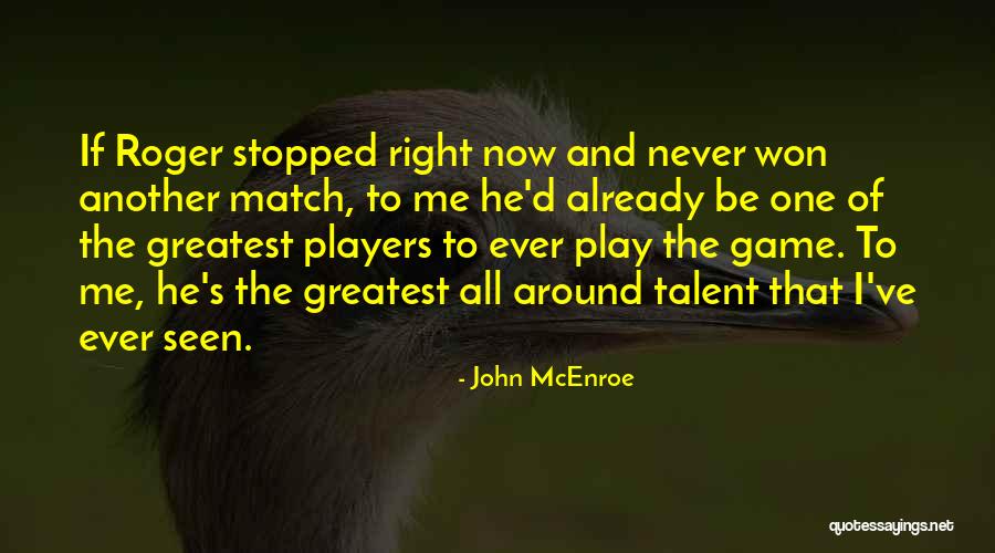 I Won't Let You Play Me Quotes By John McEnroe