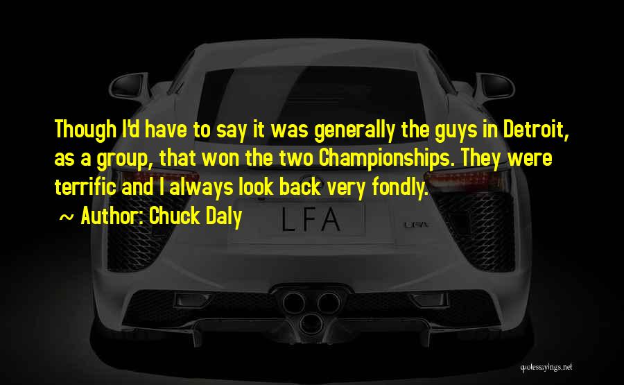 I Won't Look Back Quotes By Chuck Daly