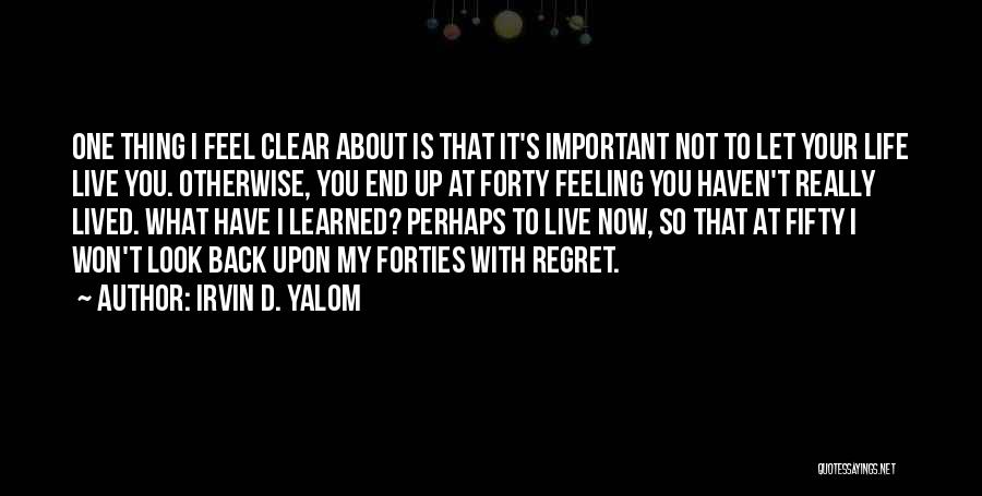 I Won't Look Back Quotes By Irvin D. Yalom