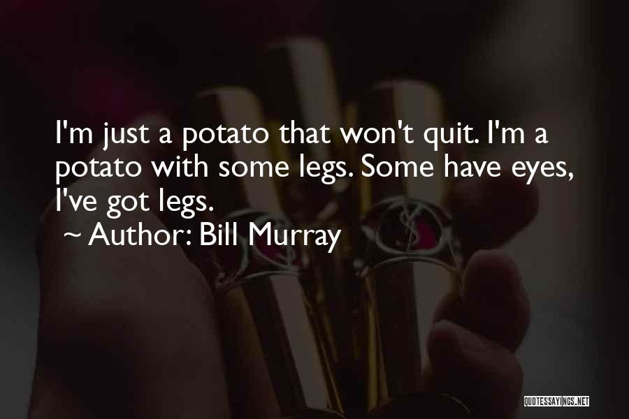 I Won't Quit Quotes By Bill Murray