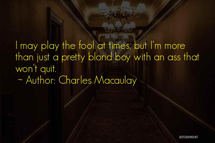 I Won't Quit Quotes By Charles Macaulay