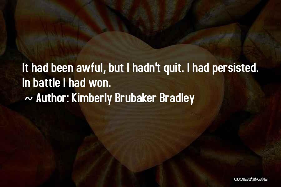 I Won't Quit Quotes By Kimberly Brubaker Bradley