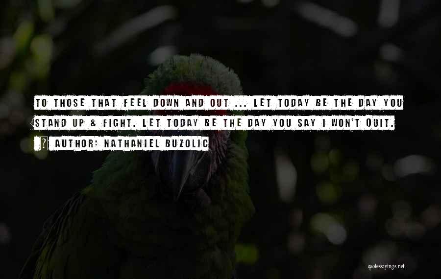 I Won't Quit Quotes By Nathaniel Buzolic