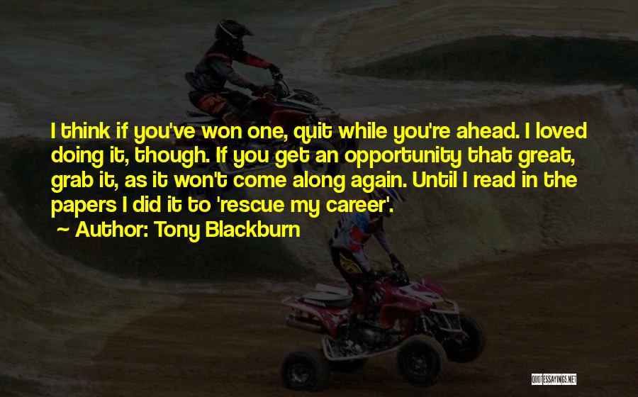 I Won't Quit Quotes By Tony Blackburn