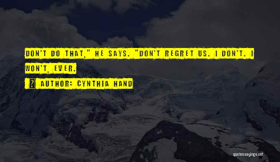 I Won't Regret Quotes By Cynthia Hand