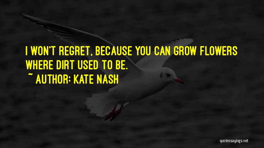 I Won't Regret Quotes By Kate Nash