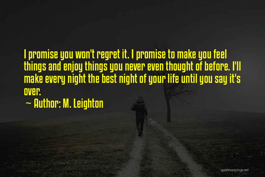 I Won't Regret Quotes By M. Leighton