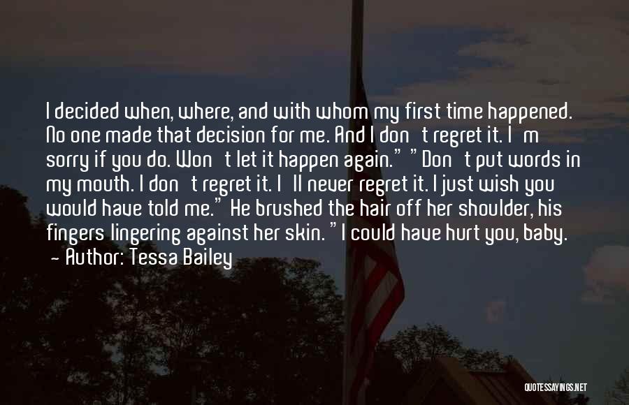 I Won't Regret Quotes By Tessa Bailey