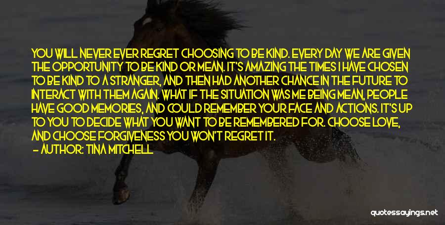 I Won't Regret Quotes By Tina Mitchell