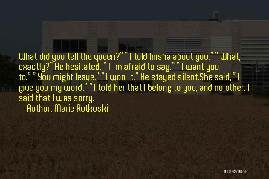 I Won't Say Sorry Quotes By Marie Rutkoski