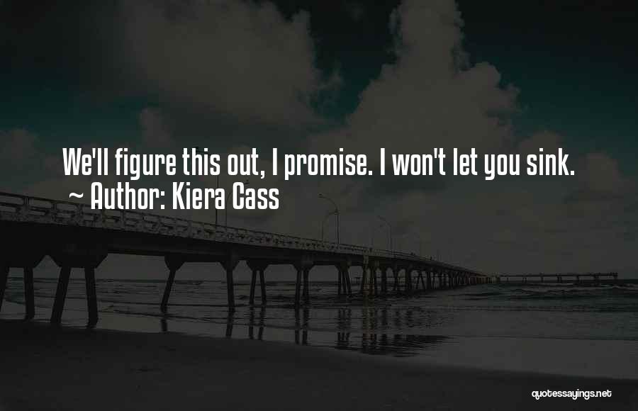 I Won't Sink Quotes By Kiera Cass