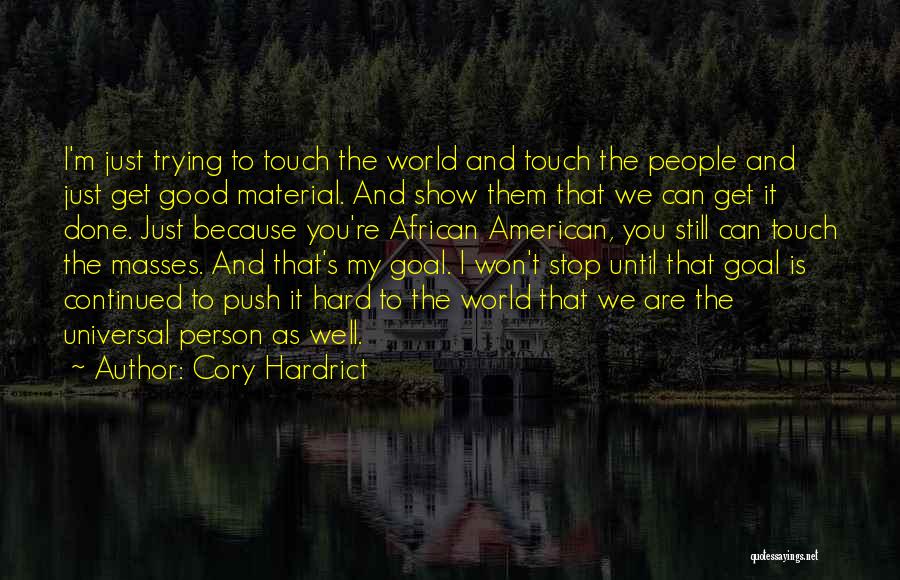 I Won't Stop Trying Quotes By Cory Hardrict